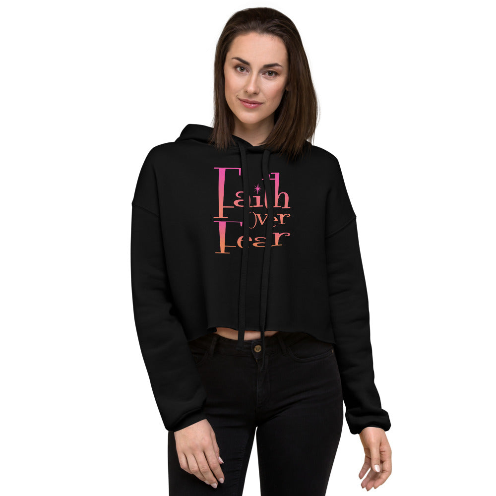 Faith Over Fear Crop Hoodie - MONLANE