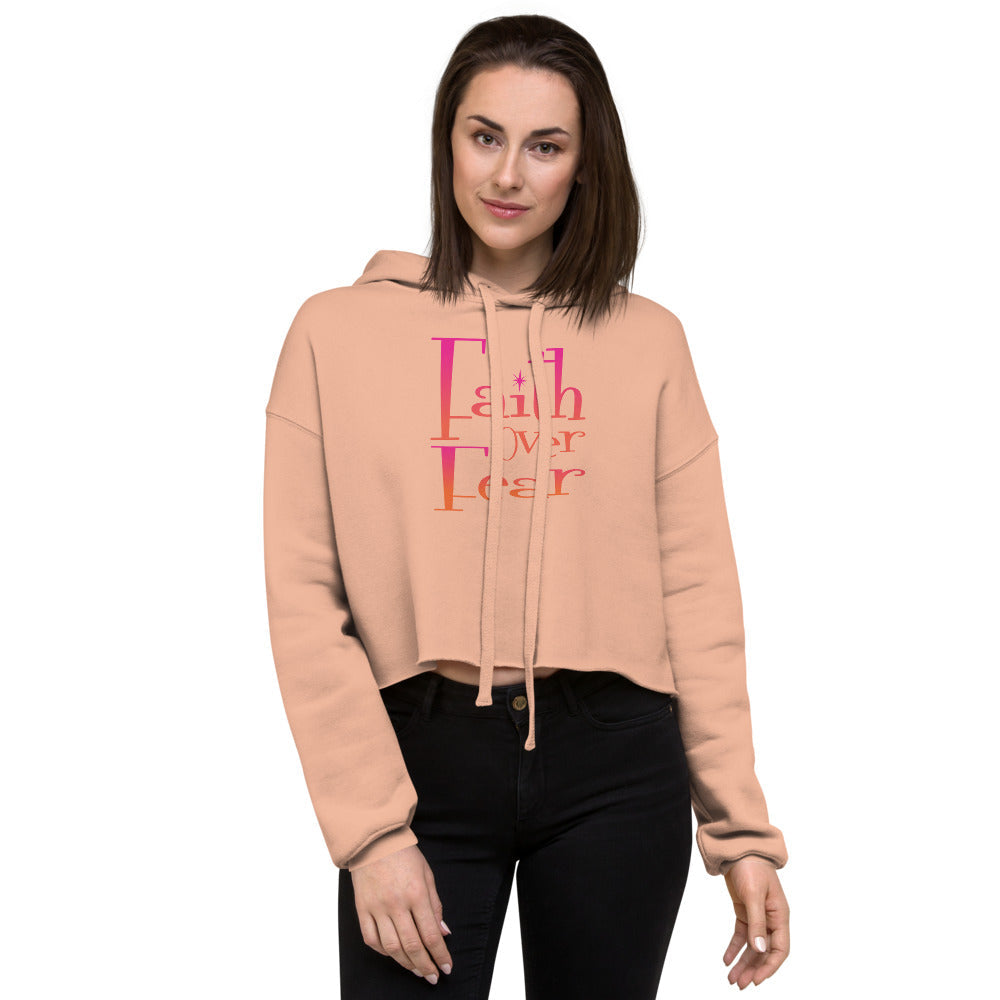Faith Over Fear Crop Hoodie - MONLANE