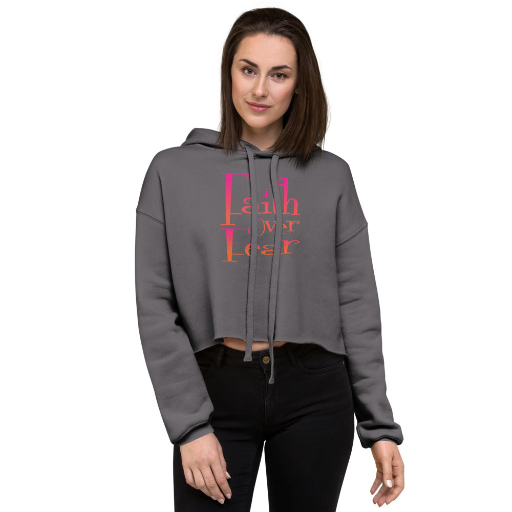 Faith Over Fear Crop Hoodie - MONLANE